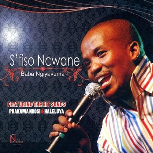 Baba Ngiyavuma by Sfiso Ncwane | Album