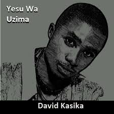 Yesu Wa Uzima by David Kasika | Album