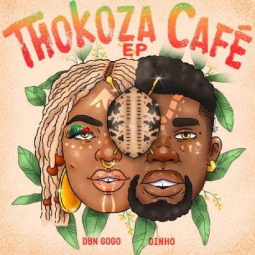 Thokoza Cafe EP by DBN Gogo | Album