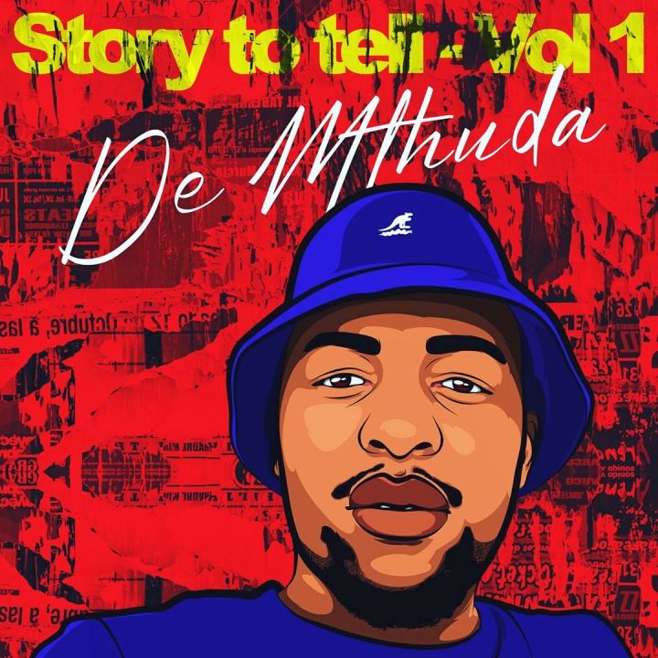 Story To Tell Vol. 1  EP by De Mthuda | Album