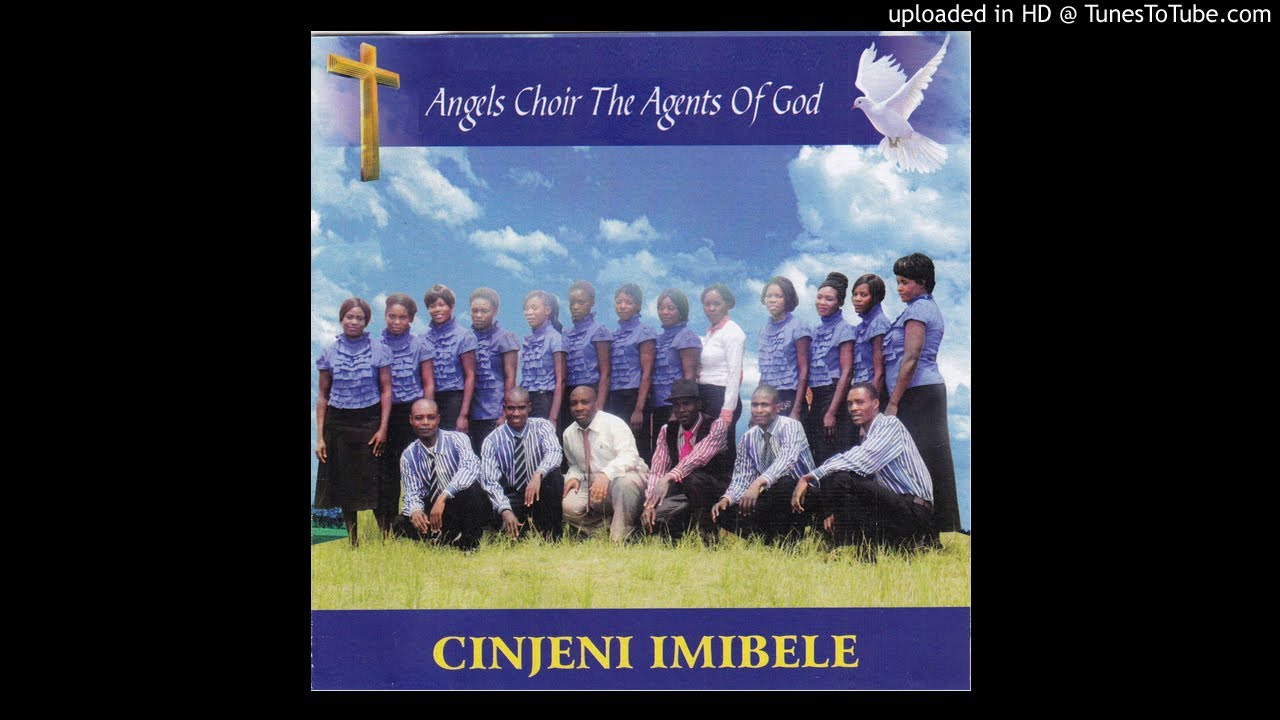 Chinjeni Imibele by Angels Choir The Agents Of God | Album