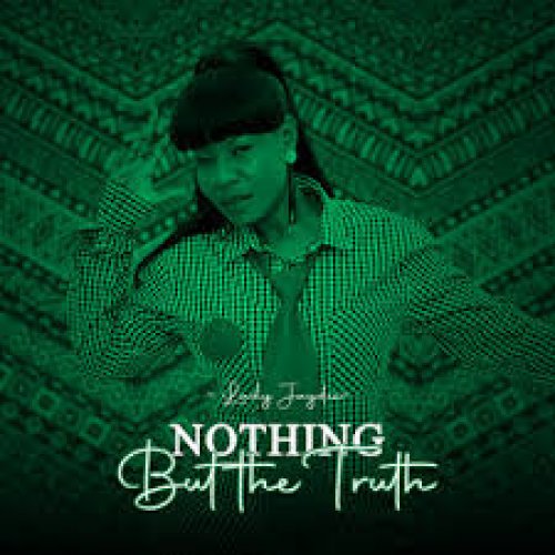 Nothing But The Truth by Lady Jaydee