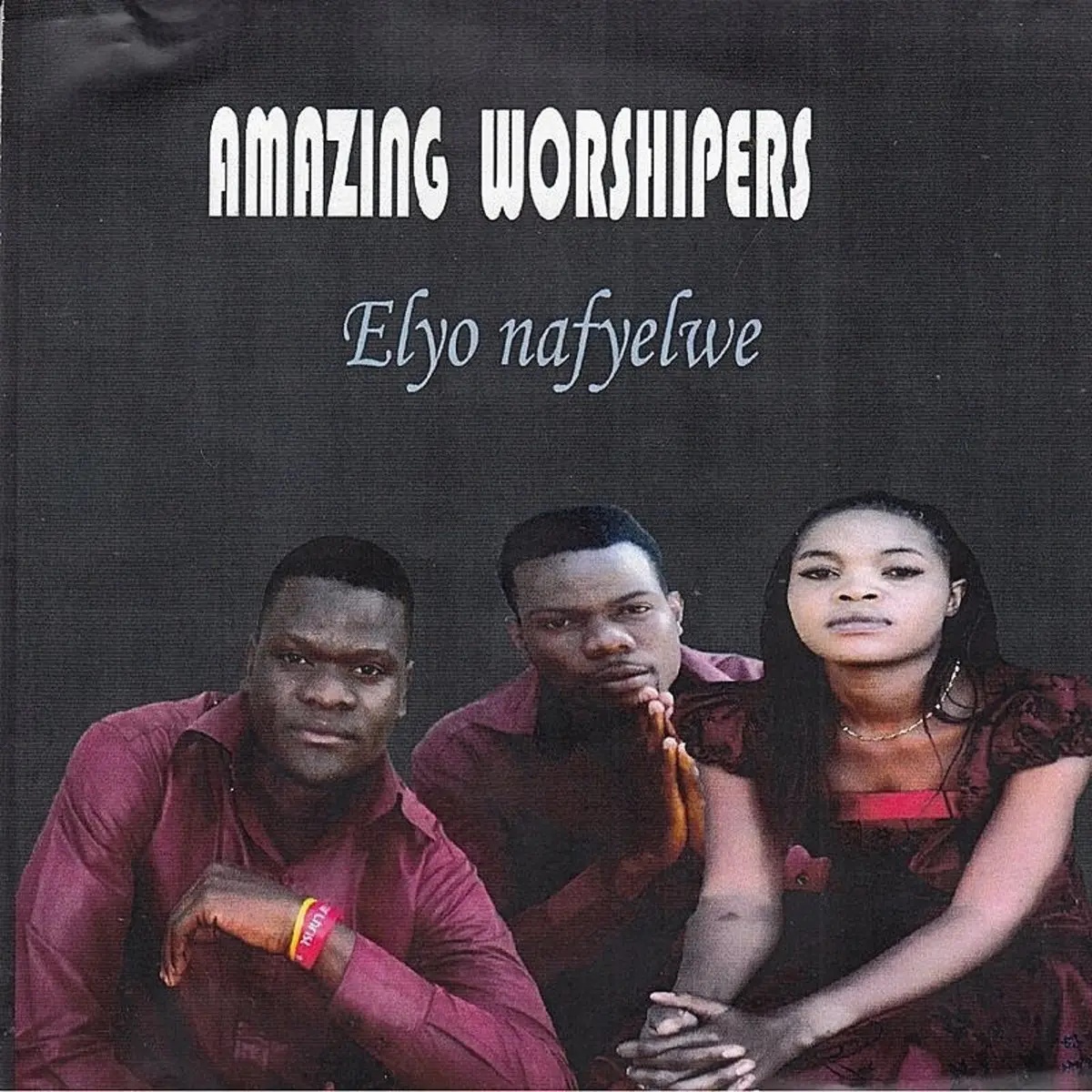 Elyo Nafyelwe by Amazing Worshipers | Album