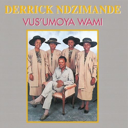 Vus Umoya Wami by Derrick Ndzimande | Album