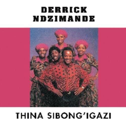 Thina Sibong'Igaz by Derrick Ndzimande | Album