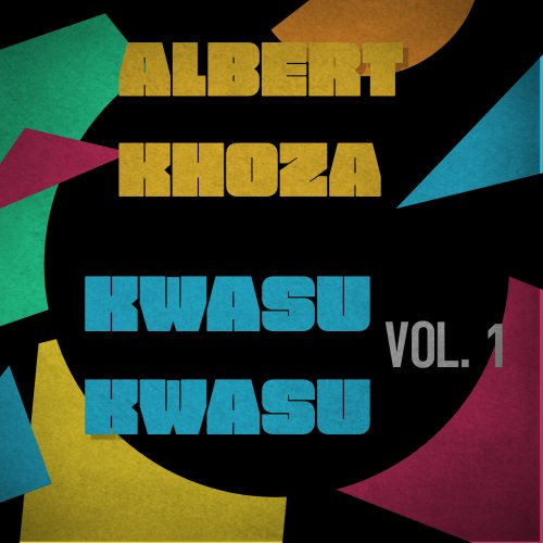 Kwasu Kwasu by Albert Khoza | Album