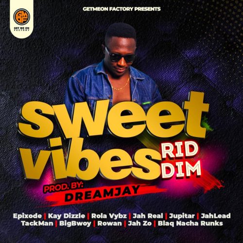 Sweet Vibes Riddim Ep by Dream Jay | Album