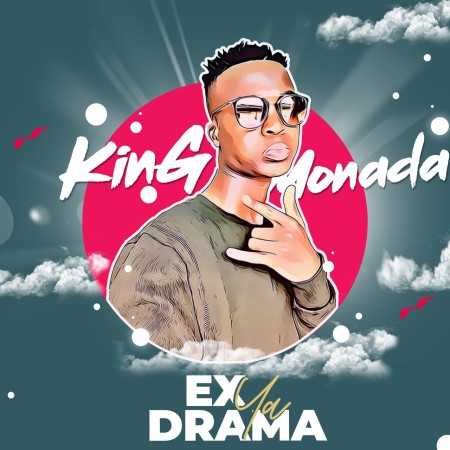 Ex Ya Drama by King Monada | Album