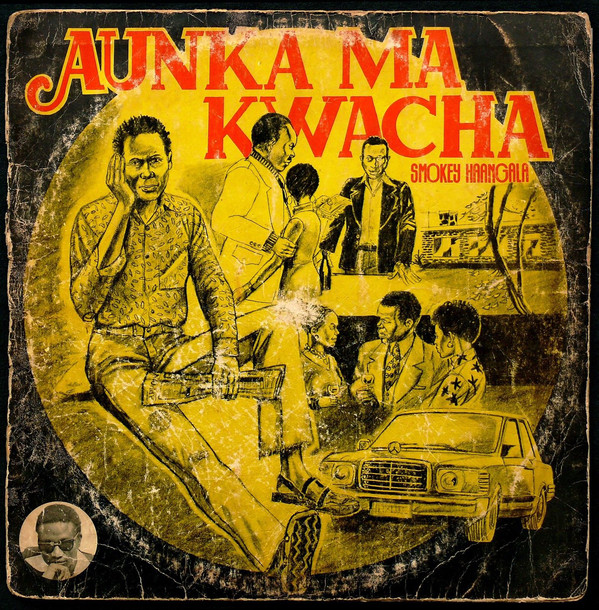 Aunka Ma Kwacha by Smokey Haangala | Album