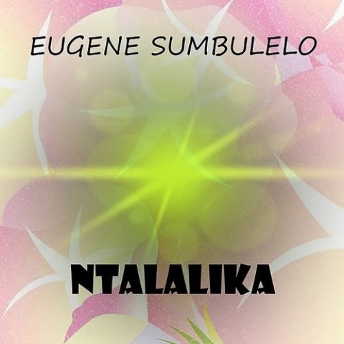 Ntalalika by Eugene Sumbulelo | Album