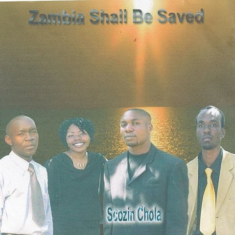 Zambia Shall Be Saved by Scozin Chola | Album