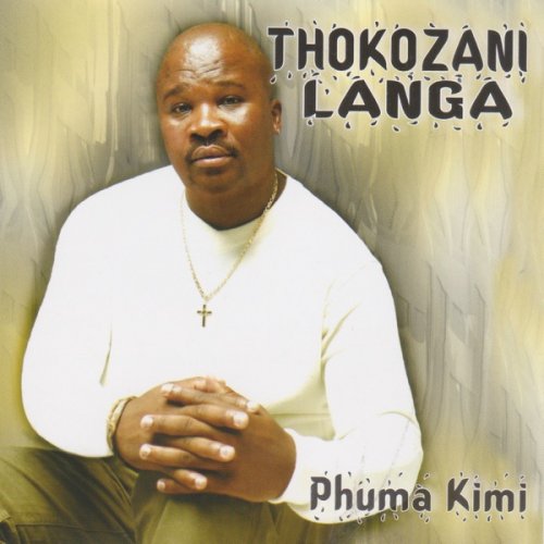 Phuma Kimi by Thokozani Langa | Album