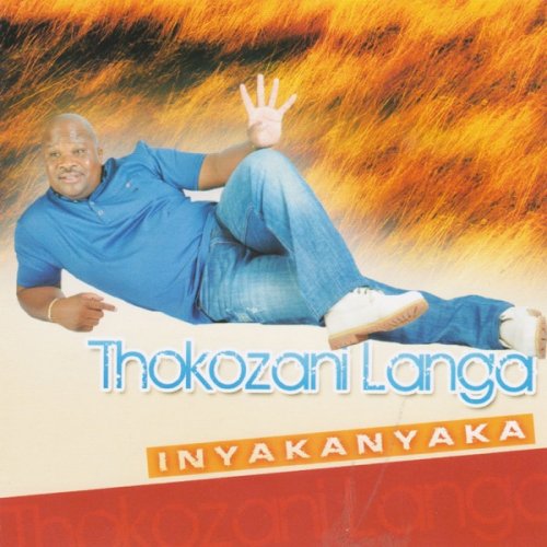 Inyakanyaka by Thokozani Langa | Album