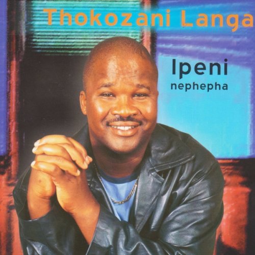 Ipeni Nephepha by Thokozani Langa | Album