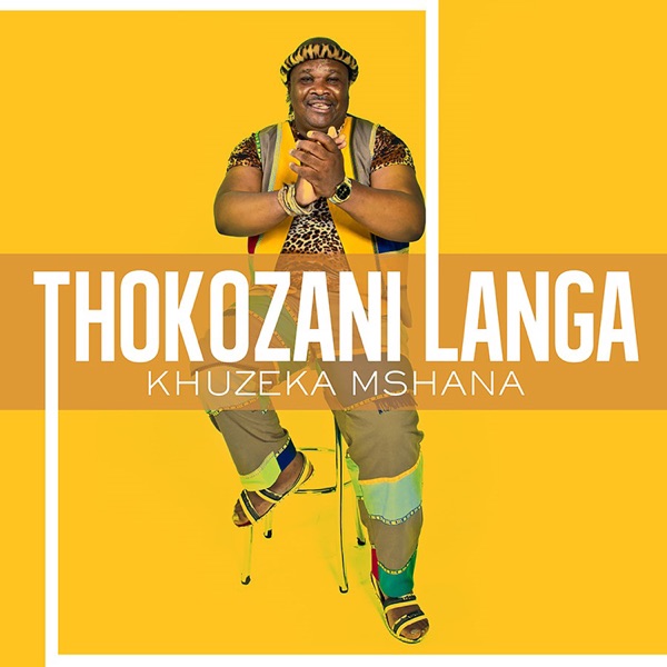 Khuzeka Mchana by Thokozani Langa | Album