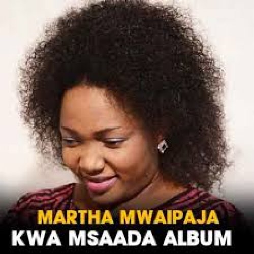 Kwa Msaada Wa Mungu by Martha Mwaipaja | Album