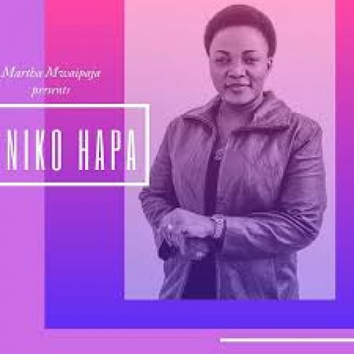 Niko Hapa by Martha Mwaipaja | Album