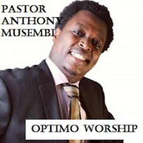 OPTIMO WORSHIP by Pastor Anthony Musembi | Album