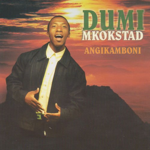 Angikamboni by Dumi Mkokstad | Album