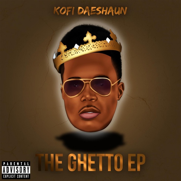 The Ghetto EP by Kofi Daeshaun | Album