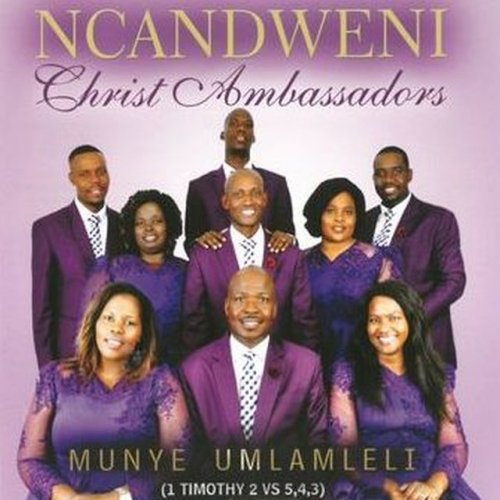 Munye Umlamleli (1 Timothy 2 VS 5,4,3) by Ncandweni Christ Ammbassadors | Album