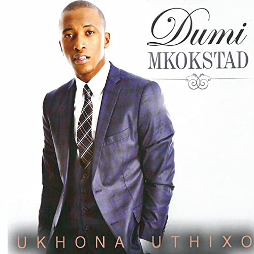Ukhona uThixo by Dumi Mkokstad | Album