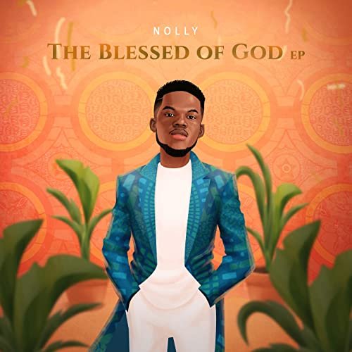 The Blessed Of God EP by Nolly | Album