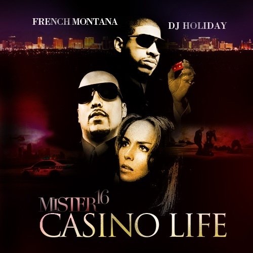Mister 16 (Casino Life) by French Montana