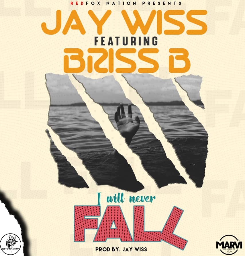 I will never fall (Ft Jay Wiss x Briss B)