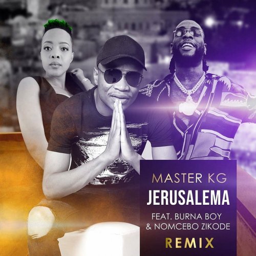 Jerusalema Remix (Ft  Burna Boy & Nomcebo Zikode)