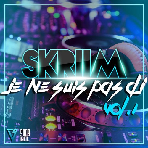 Je Ne Suis Pas Dj  Volume 1 by Skriim | Album