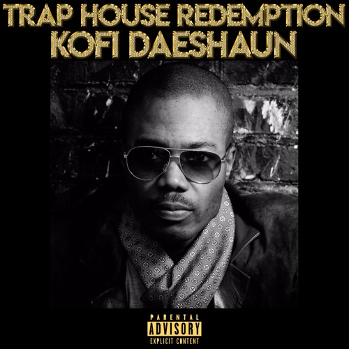 Trap House Redemption by Kofi Daeshaun | Album