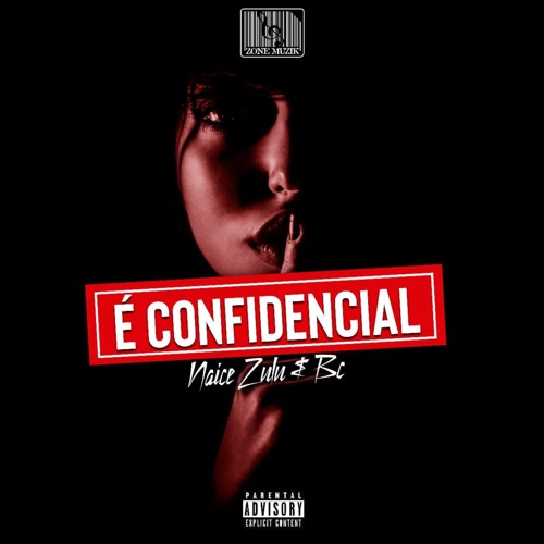 É Confidencial by Naice Zulu & BC | Album