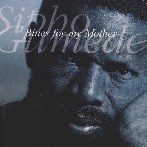 Blues For My Mother by Sipho Gumede