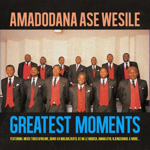 Greatest Moments Of by Amadodana Ase Wesile | Album