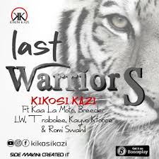 Last Warriors (Ft Kenyan HipHop Artists)