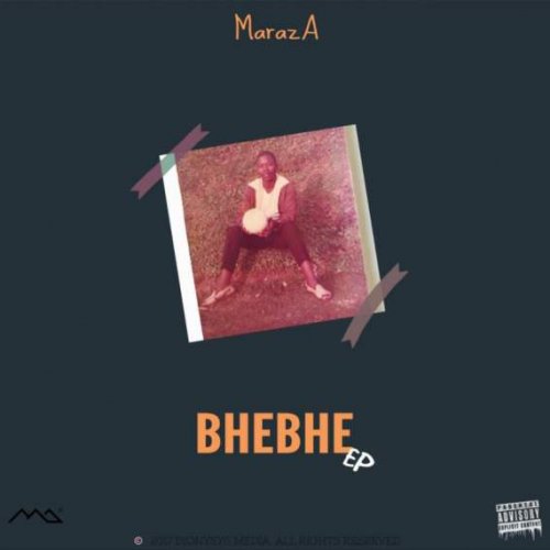Bhebhe EP by Maraza | Album