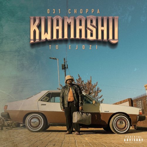 Kwamashu To Ejozi by 031 Choppa | Album