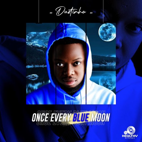 Once Every Blue Moon by Dustinho | Album