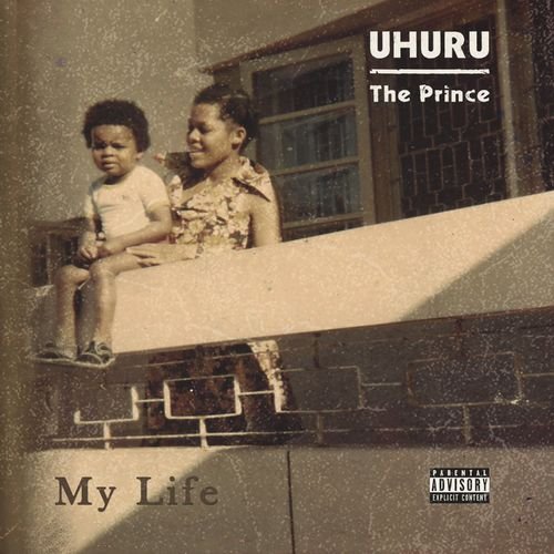My Life by Uhuru The Prince | Album