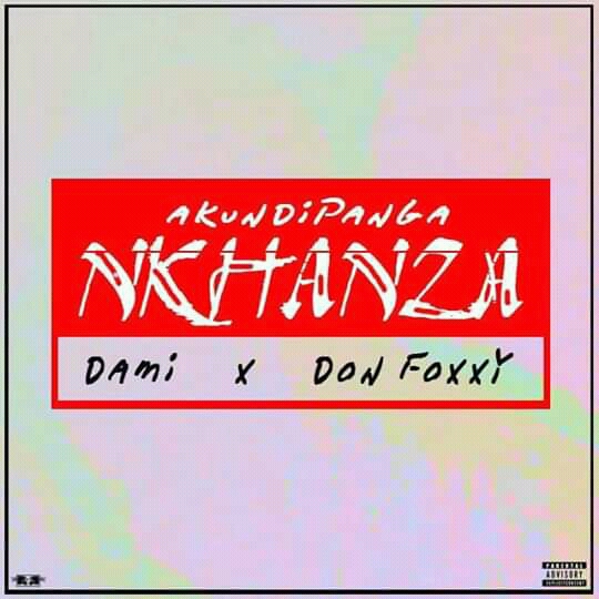 Nkhanza (Ft Don Foxxy)