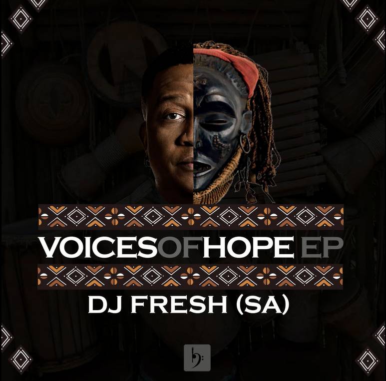 Voices Of Hope EP by DJ Fresh SA | Album