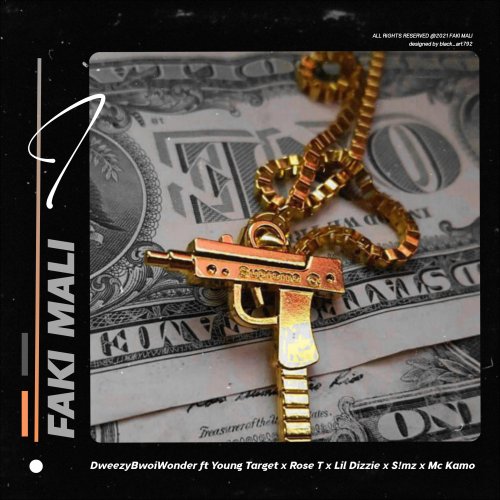Faki Mali (Ft Lil Dizzie, Rose T, Young Target, S!mz)