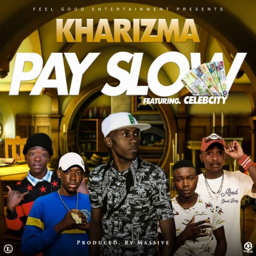 Pay Slow (Ft Celeb City)