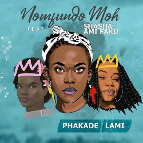 Phakade Lami (Ft Sha Sha, Ami Faku)