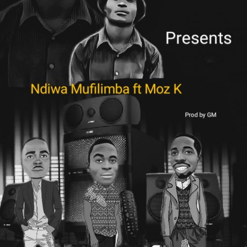 Ndiwa Mufilimba (Ft Moz K x Jay Nike)
