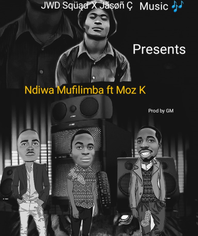 Ndiwa Mufilimba (Ft Moz K x Jay Nike)