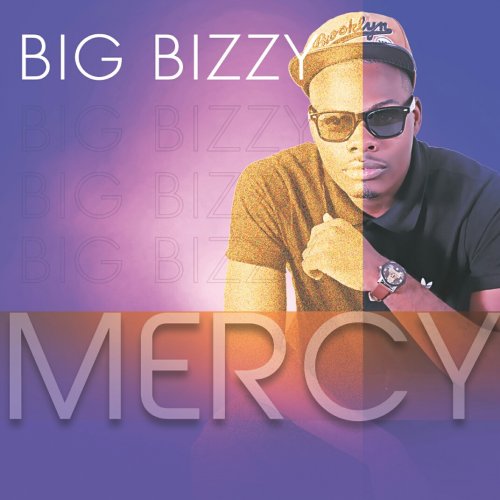 Mercy by Big Bizzy | Album
