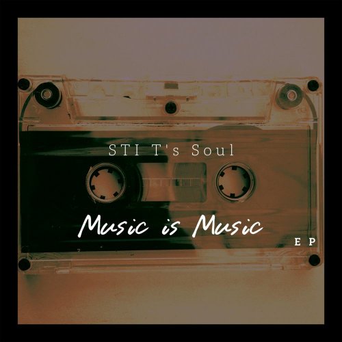 Music Is Music EP by STI T's Soul | Album