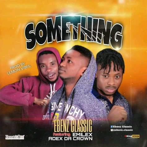 Something (Ft Emilex, Adex Dacrown)